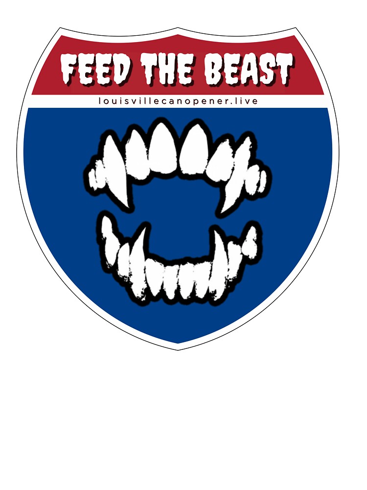 Feed the Beast by LouCanOpener Unisex