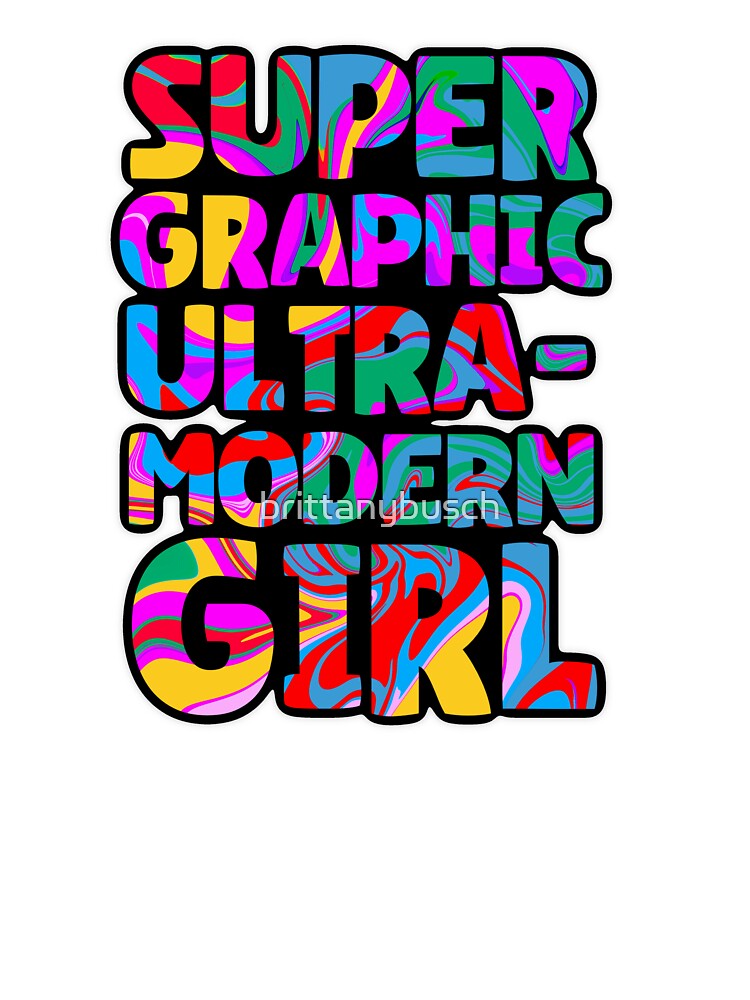Super graphic ultra modern girl by brittanybusch Unisex