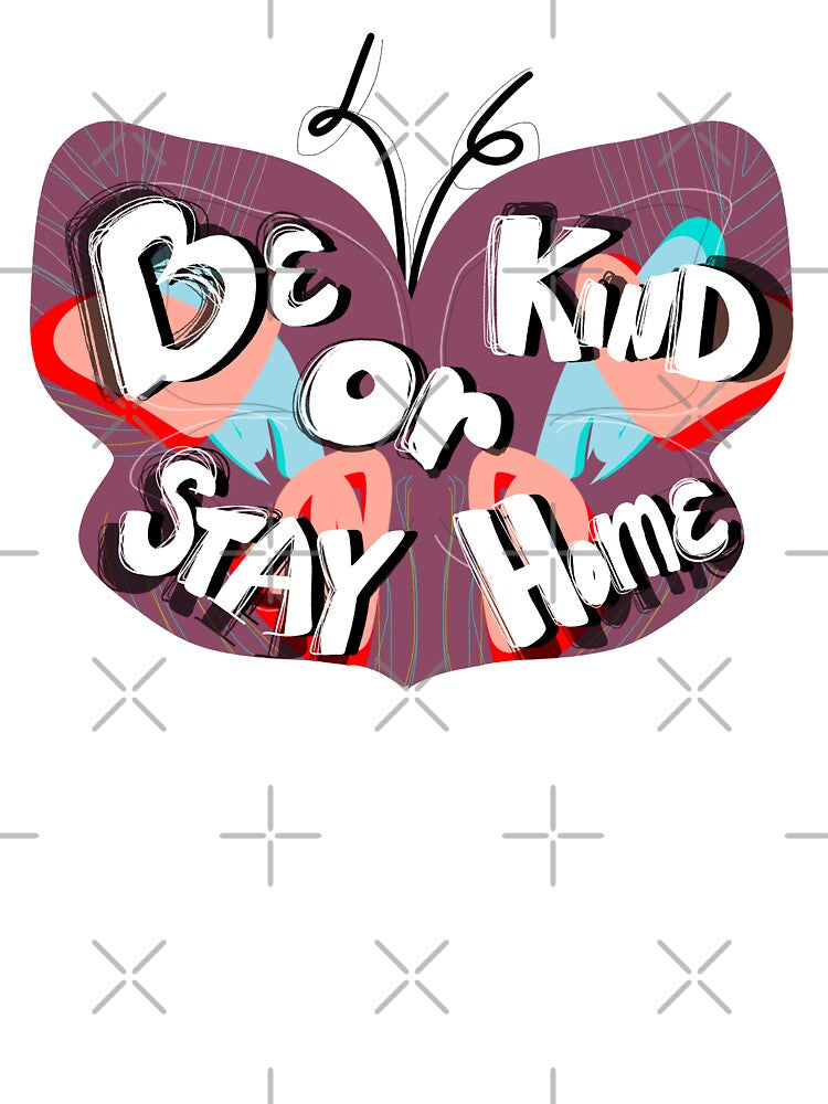 Be Kind or Stay Home | Positive Sticker | Kindness Apparel by BusyBialas