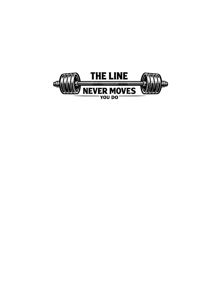The Line Never Moves Gym Motivation Barbell Fitness Discipline by TitanGrind