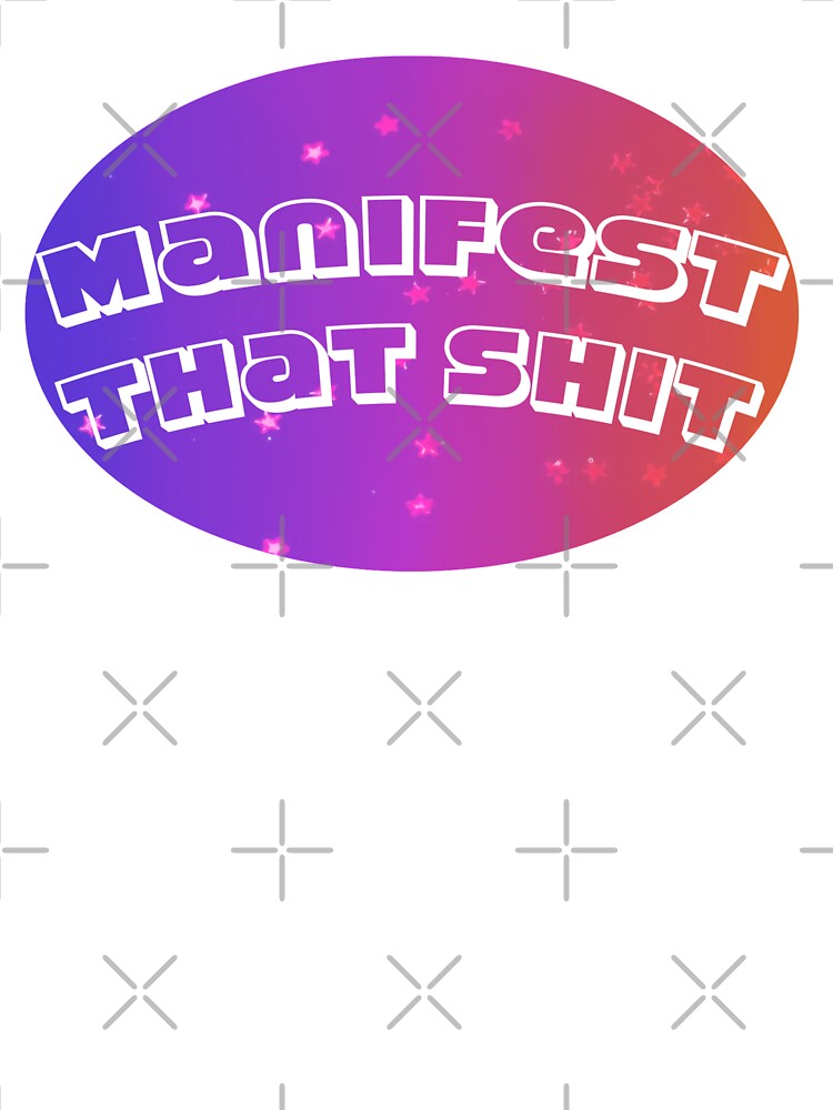 manifest that shii by Meridyth Walker
