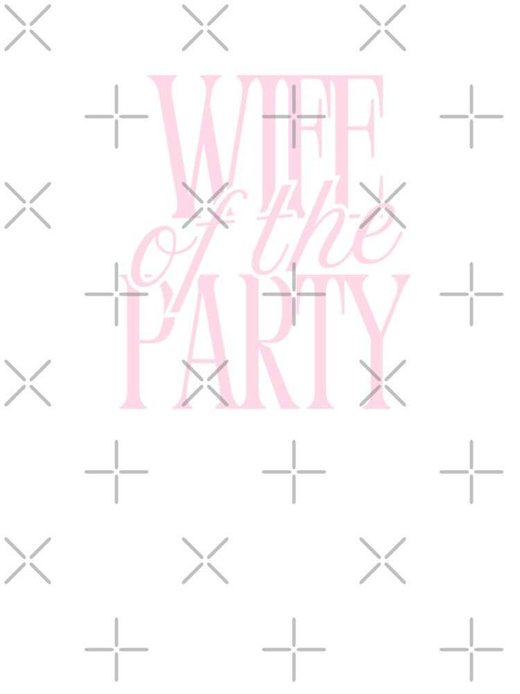 Wife of the Party - Pink by haleyerin