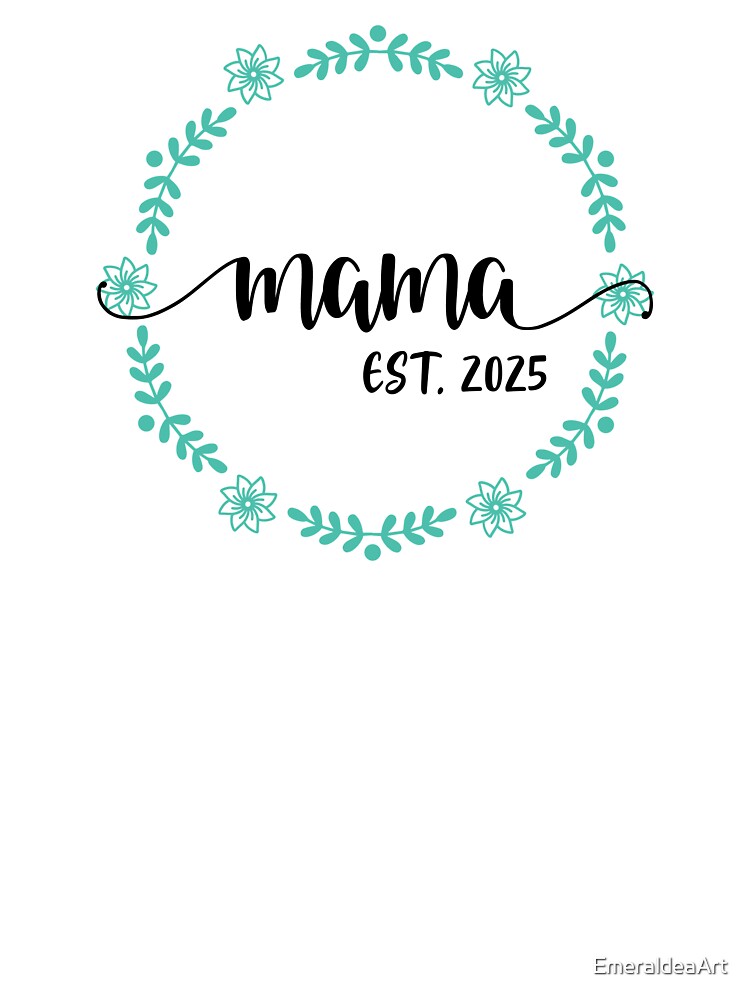 Mama Est 2025 in green floral wreath by EmeraldeaArt
