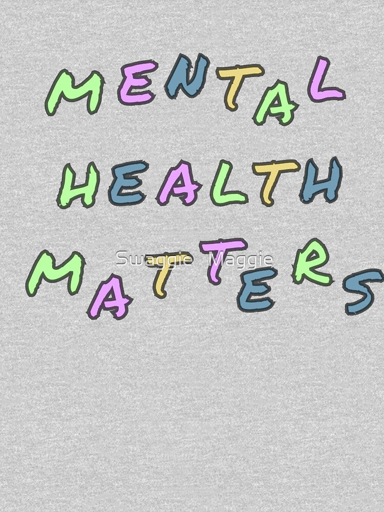 Mental Health Matters by Swaggie   Maggie