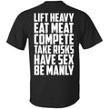Life Heavy Eat Meat Compete Take Risks Have Sex Be Manly s, , Tank Unisex