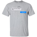 But I Can’t Live Without You Then Die s, , Tank Unisex