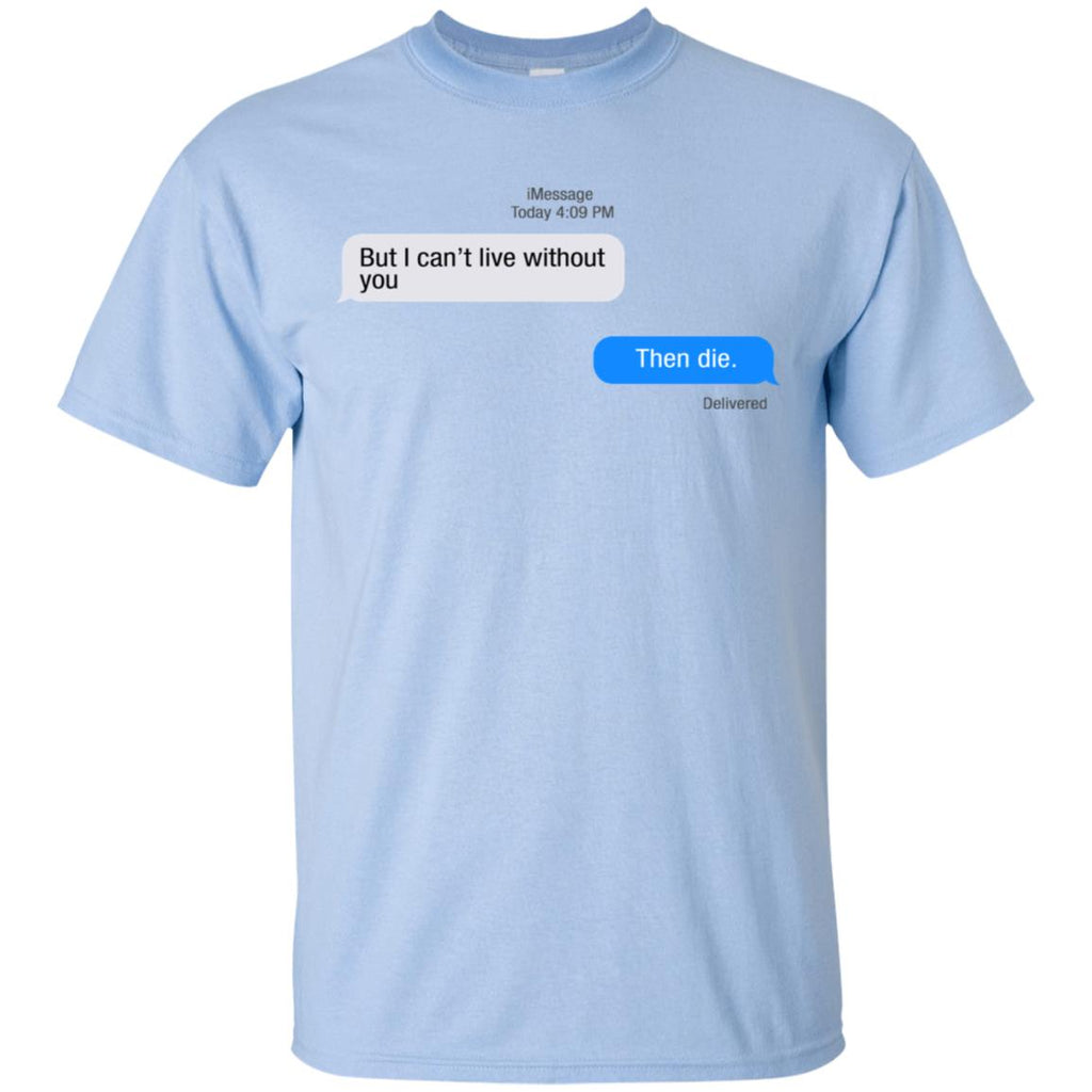 But I Can’t Live Without You Then Die s, , Tank Unisex