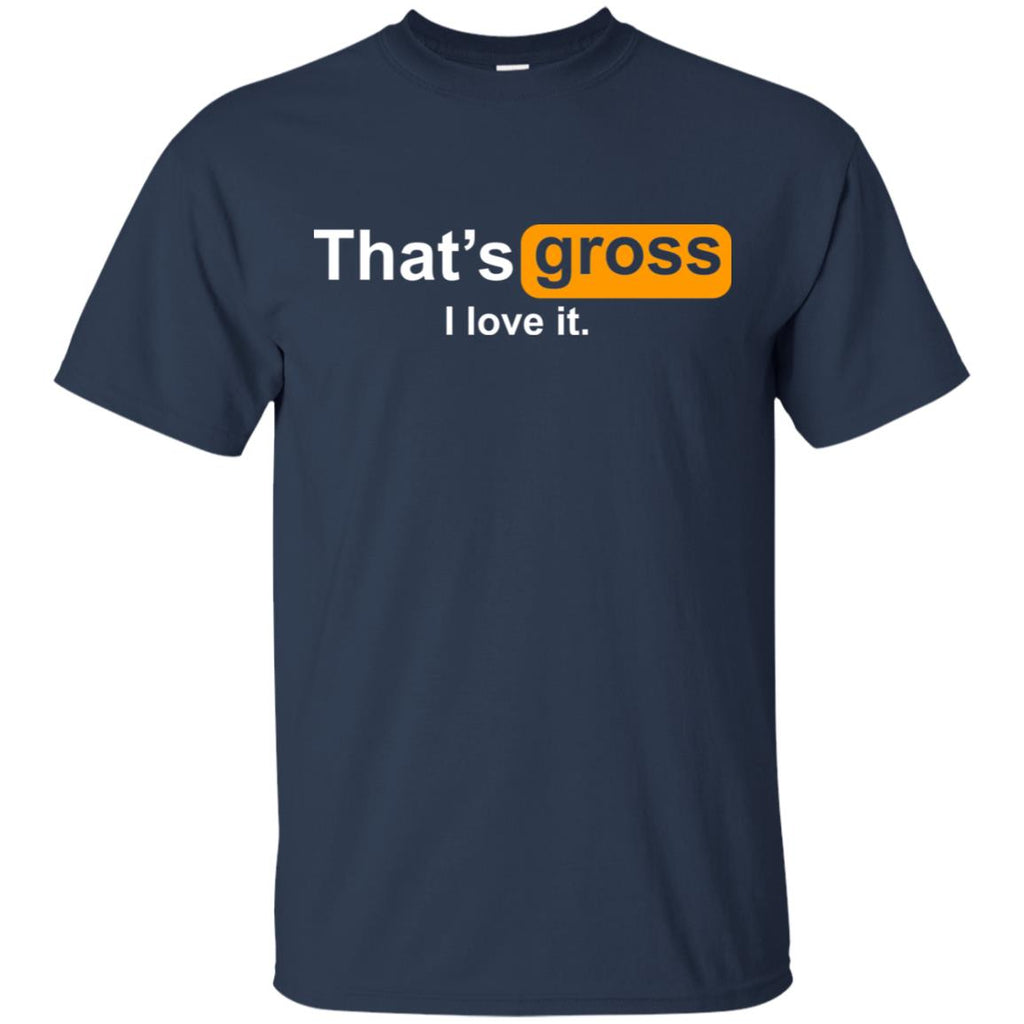 That’s Gross I Love It s, , Tank Unisex