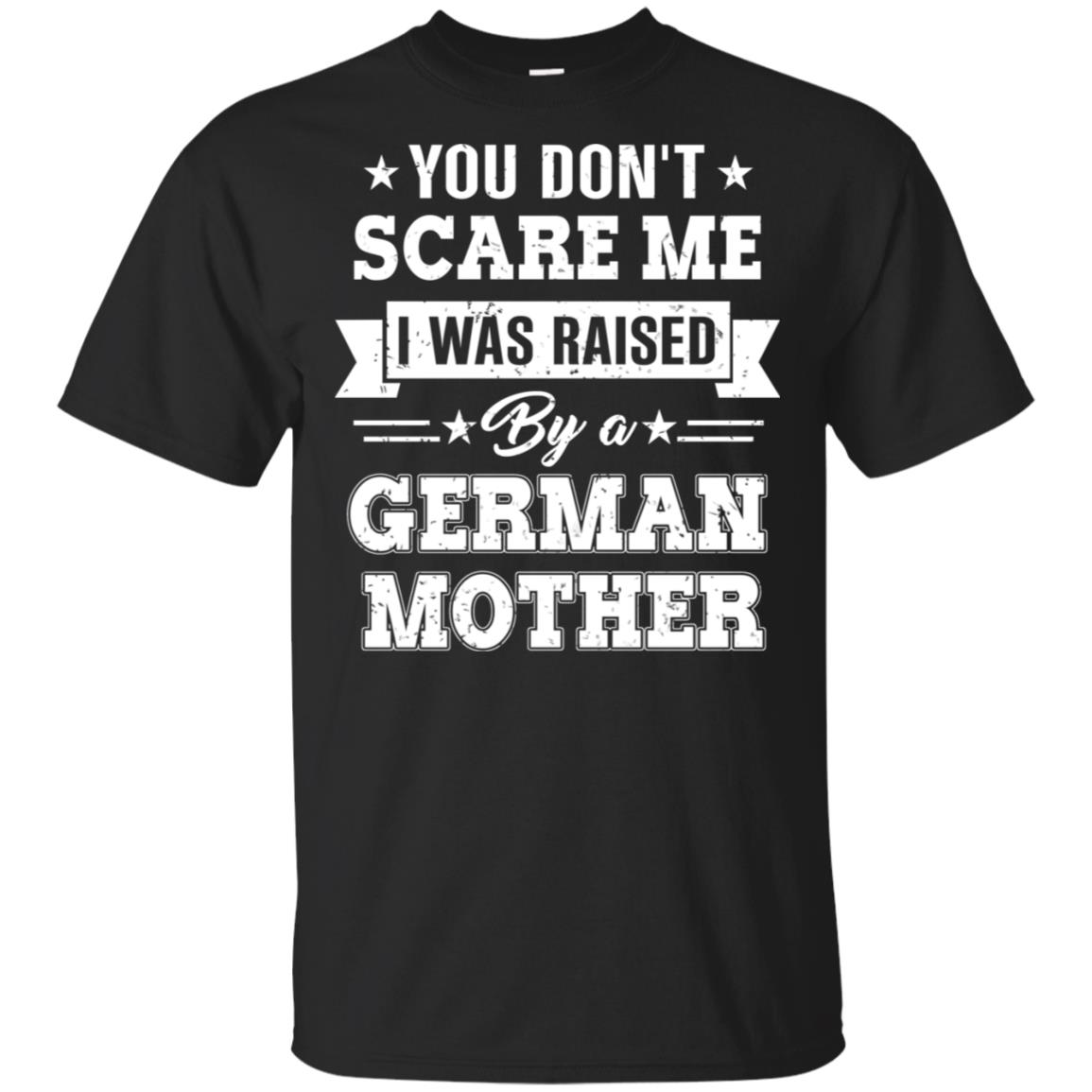 You Don’t Scare Me I Was Raised By A German Mother s, , Tank Unisex