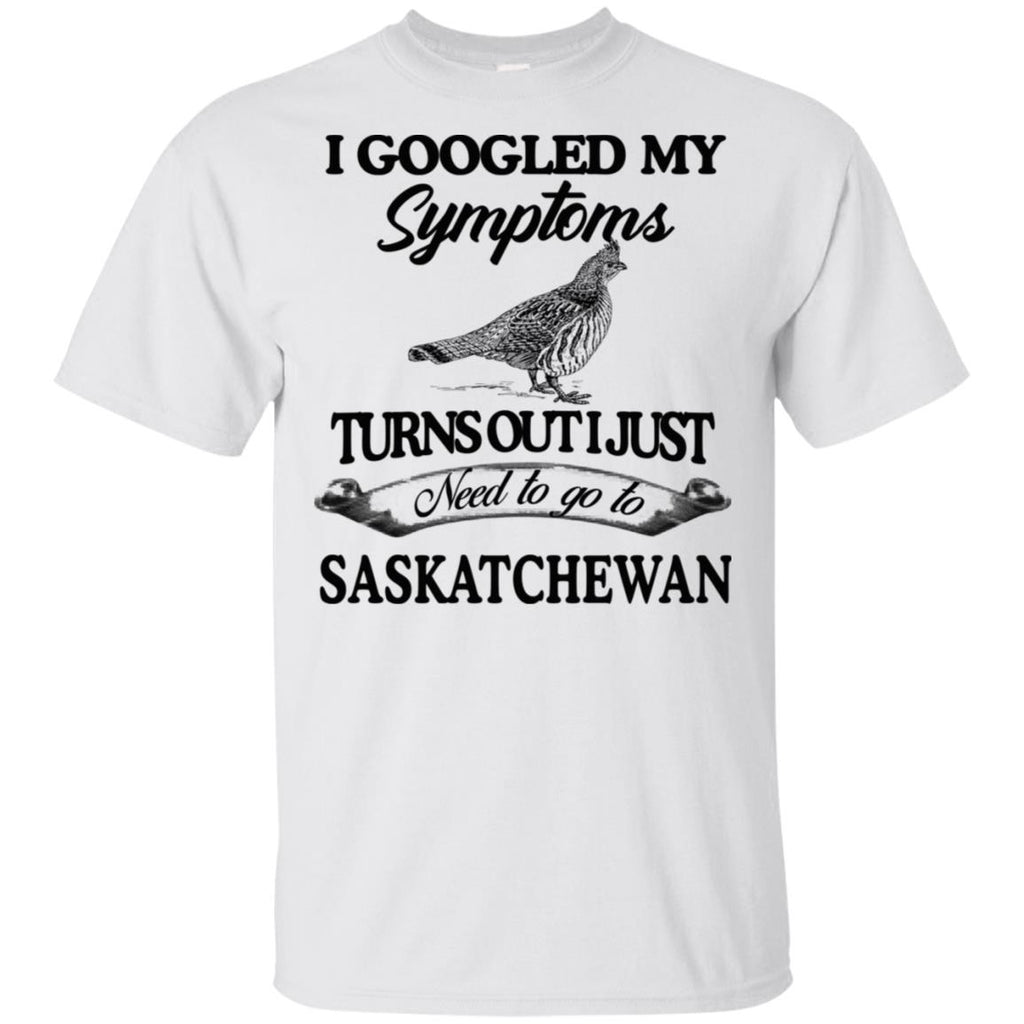 I Googled My Symptoms Turns Out I Just Need To Go To Saskatchewan s, , Tank Unisex