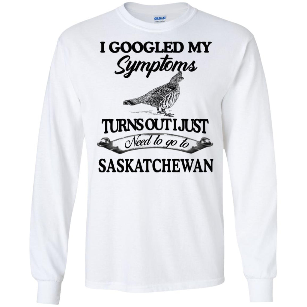 I Googled My Symptoms Turns Out I Just Need To Go To Saskatchewan s, , Tank Unisex