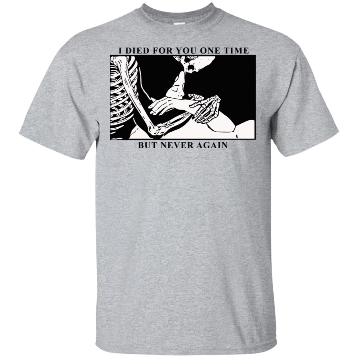 I Died For You One Time But Never Again s, , Tank Unisex