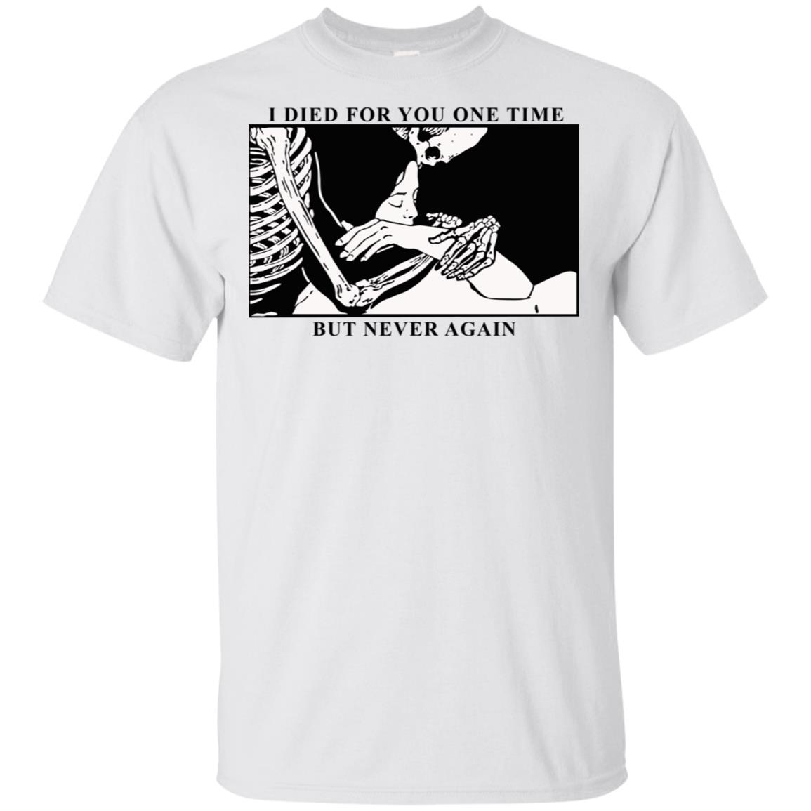 I Died For You One Time But Never Again s, , Tank Unisex