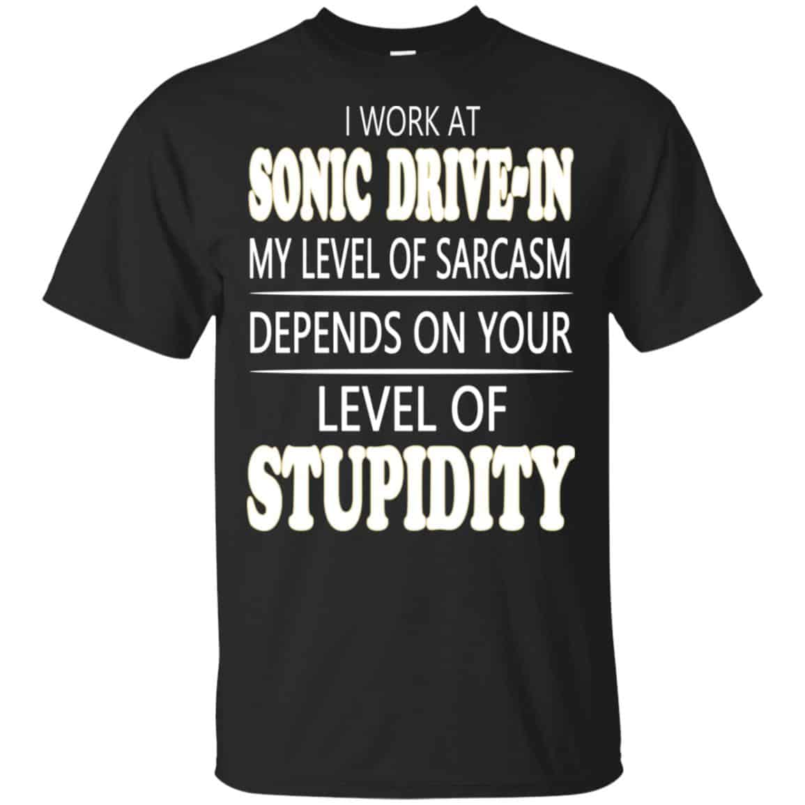 I Work At Sonic Drive-In My Level Of Sarcasm Depends On Your Level Of Stupidity s, , Tank