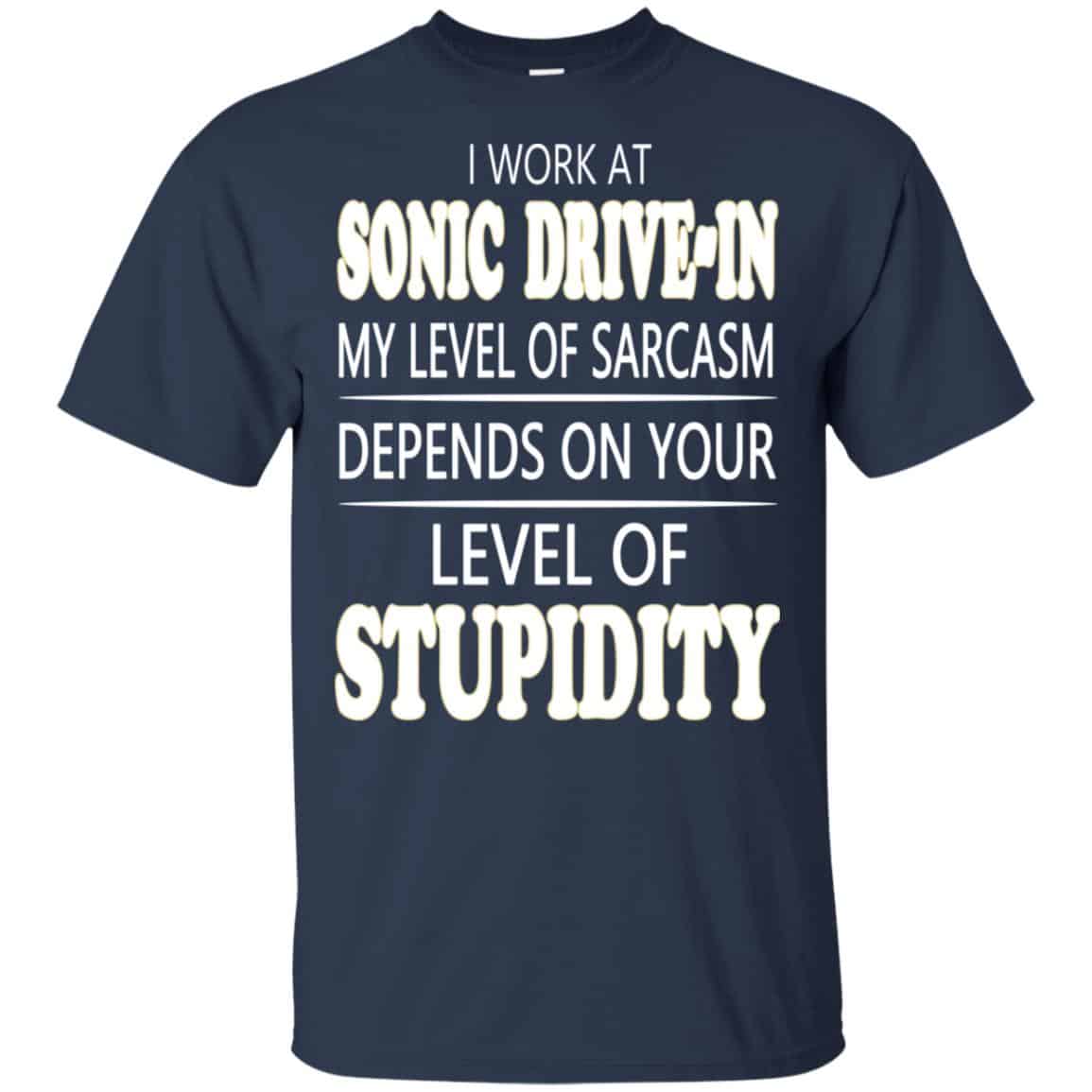 I Work At Sonic Drive-In My Level Of Sarcasm Depends On Your Level Of Stupidity s, , Tank