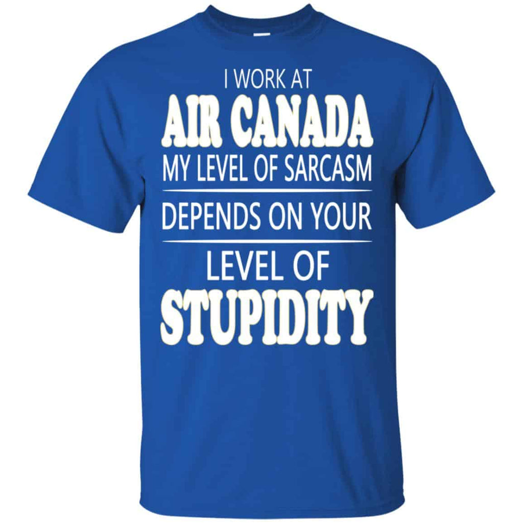 I Work At Air Canada My Level Of Sarcasm Depends On Your Level Of Stupidity s, , Tank