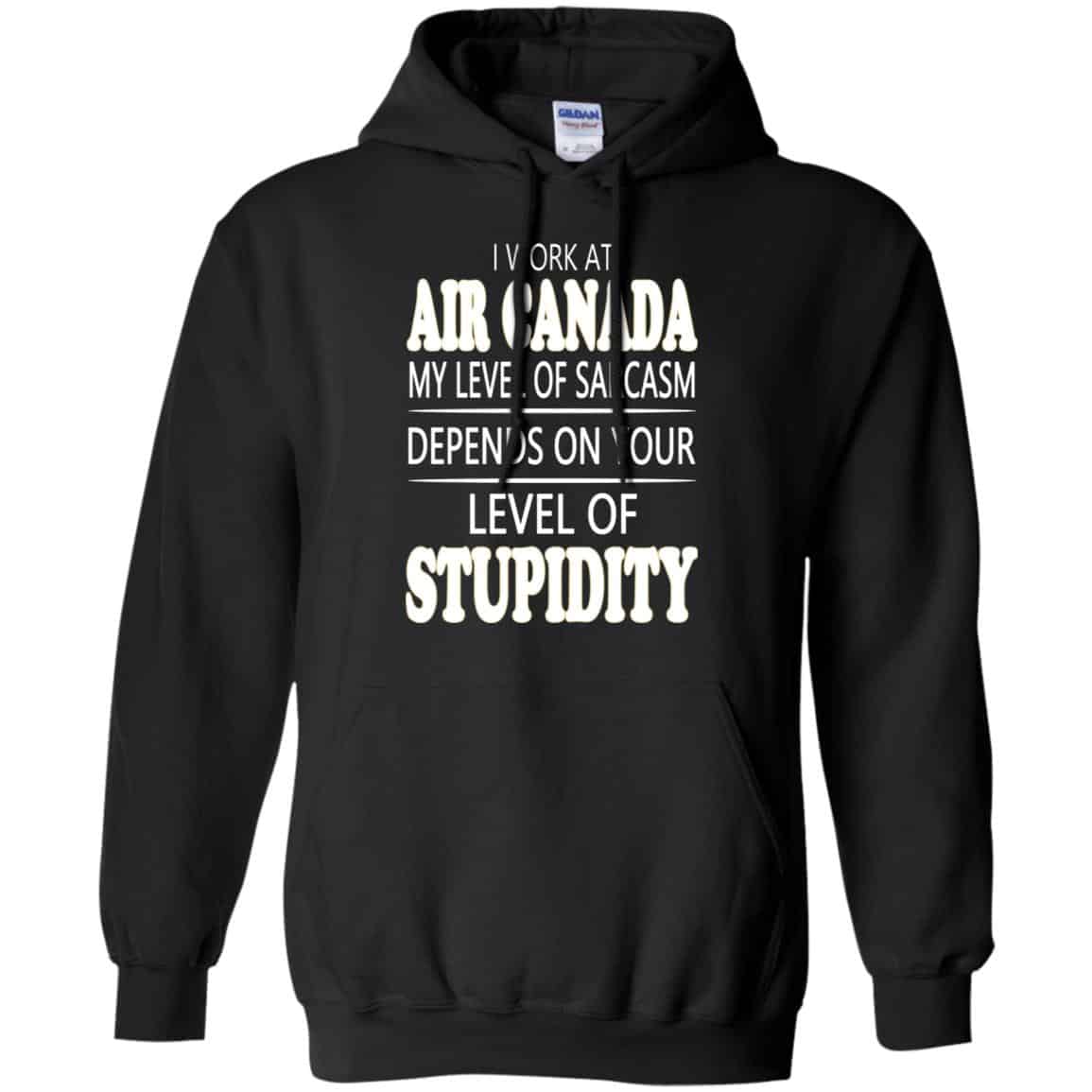 I Work At Air Canada My Level Of Sarcasm Depends On Your Level Of Stupidity s, , Tank
