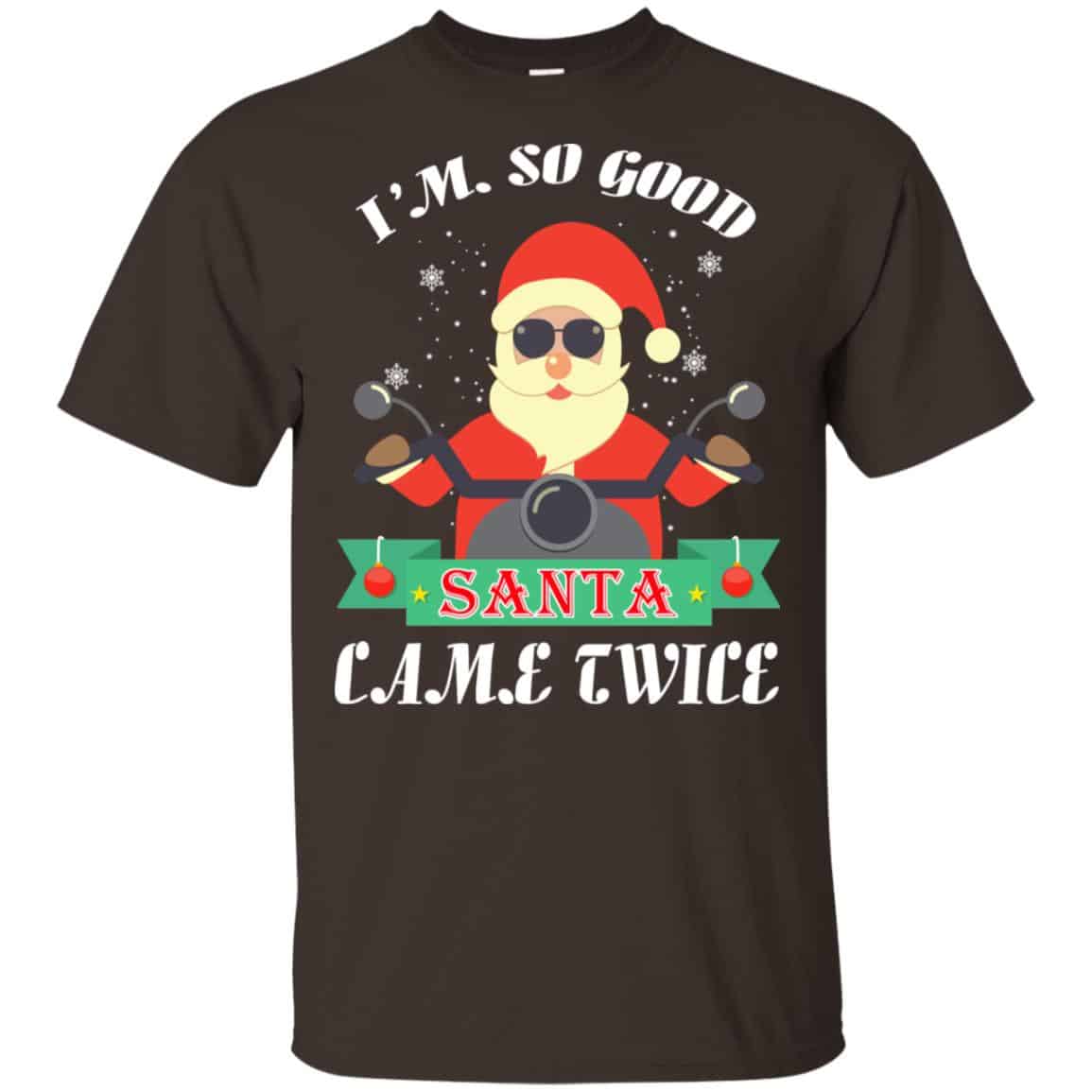 I’m So Good Santa Came Twice Christmas Shirt, , Tank Unisex