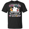 I Googled My Symptoms Turned Out I Just Need To Cuddle My Boyfriend s, , Tank