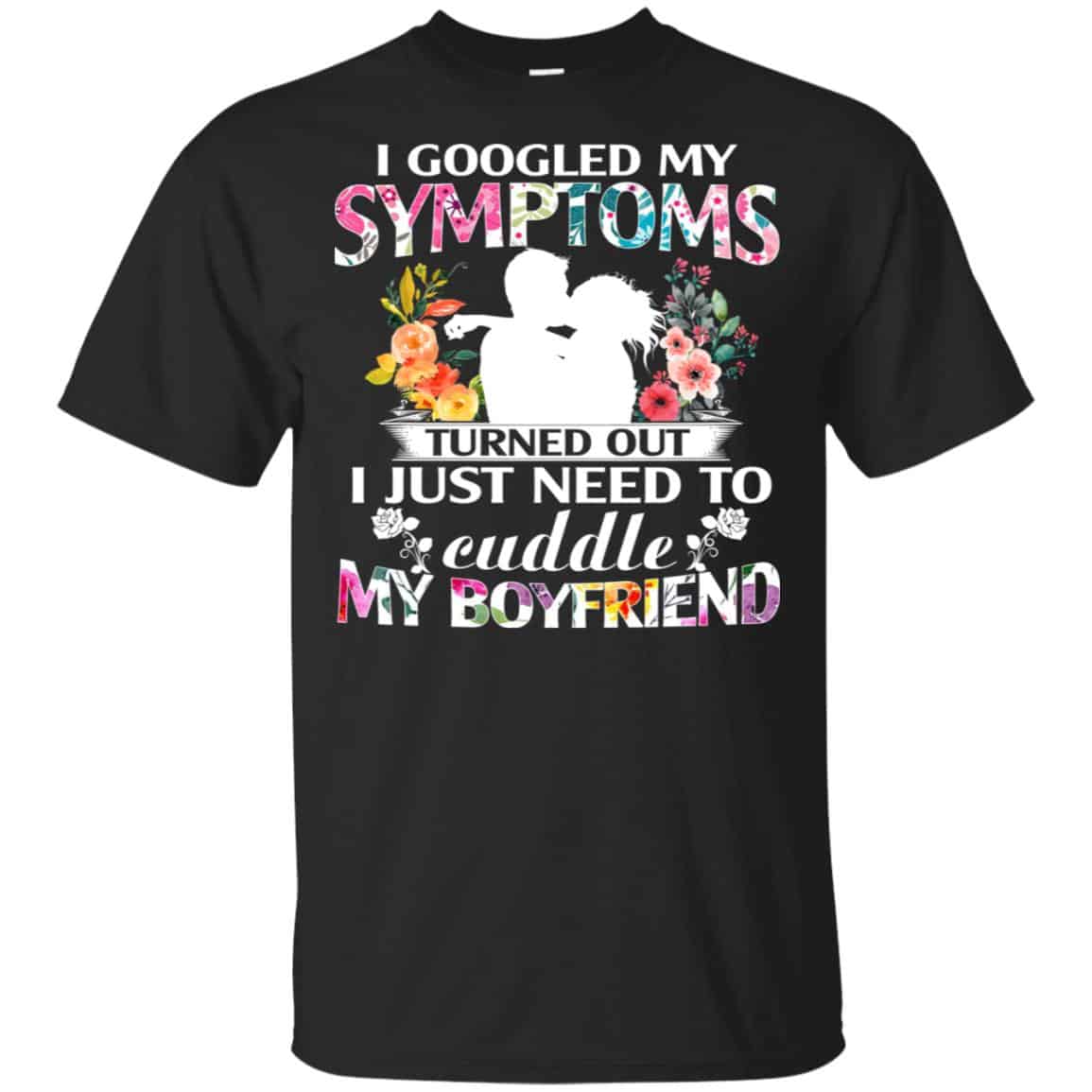 I Googled My Symptoms Turned Out I Just Need To Cuddle My Boyfriend s, , Tank