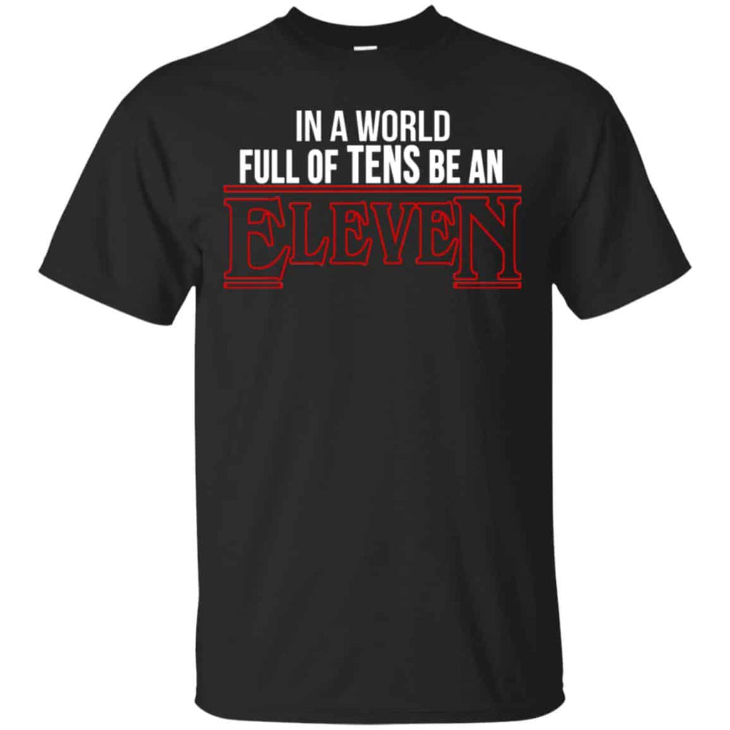 In A World Full Of Tens Be An Eleven Shirt, , Tank Unisex