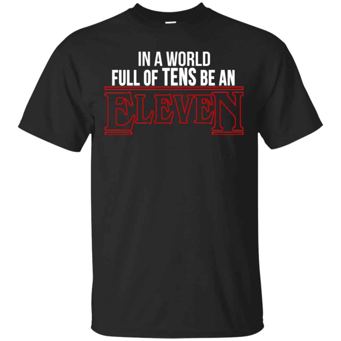 In A World Full Of Tens Be An Eleven Shirt, , Tank Unisex