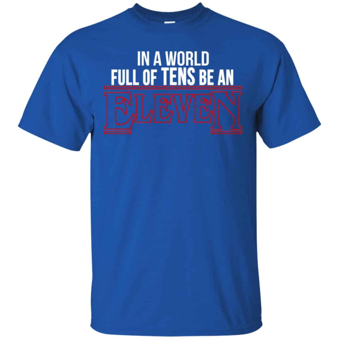 In A World Full Of Tens Be An Eleven Shirt, , Tank Unisex