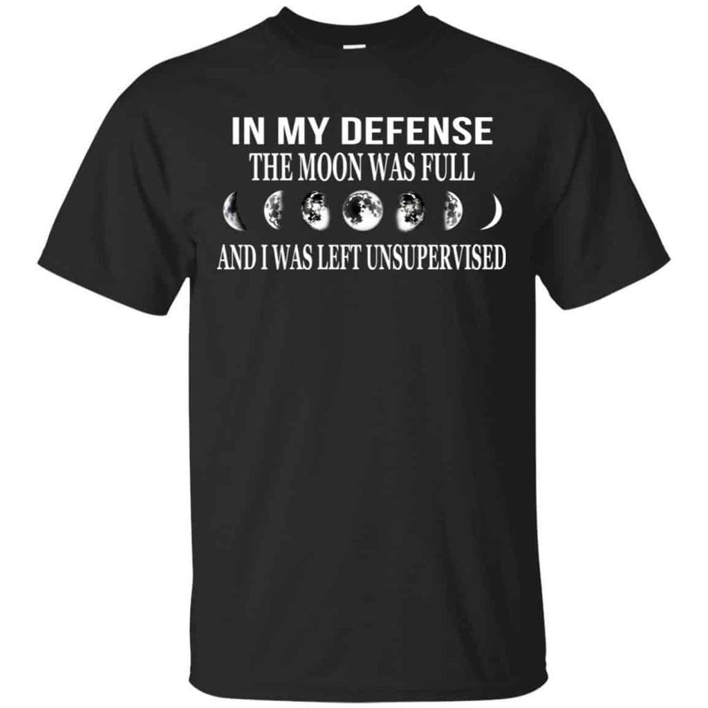 In My Defense The Moon Was Full And I Was Left Unsupervised Shirt, , Tank Unisex