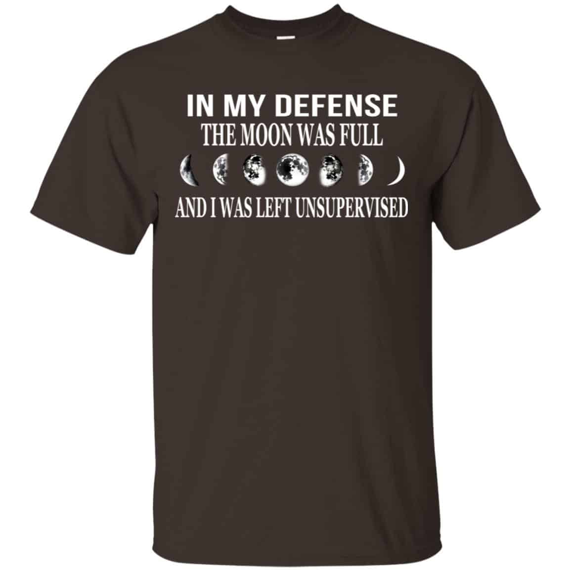In My Defense The Moon Was Full And I Was Left Unsupervised Shirt, , Tank Unisex
