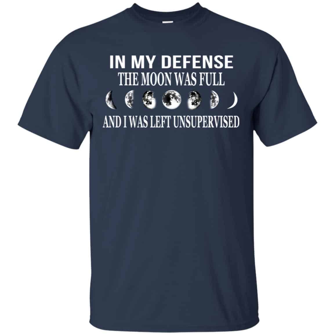 In My Defense The Moon Was Full And I Was Left Unsupervised Shirt, , Tank Unisex