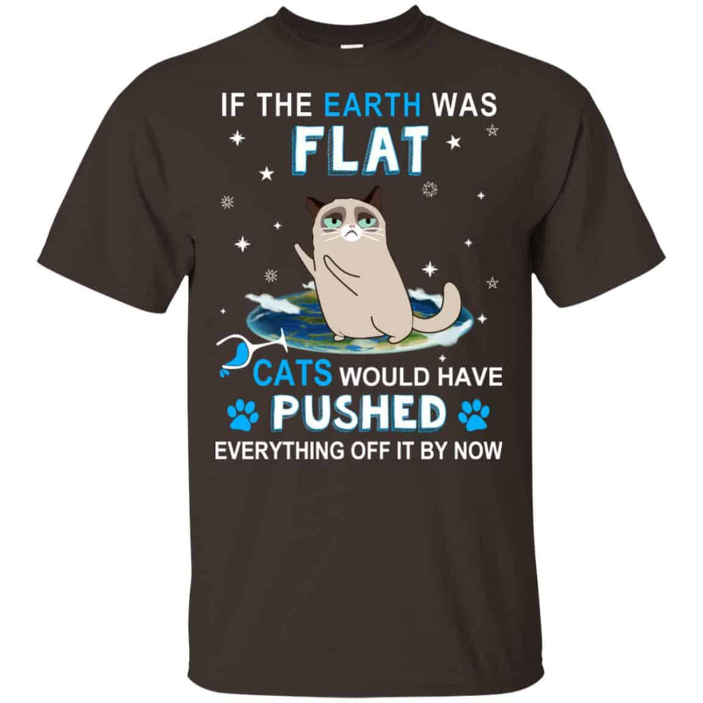 If The Earth Was Flat Cats Would Have Pushed Everything Off It By Now s, , Tank