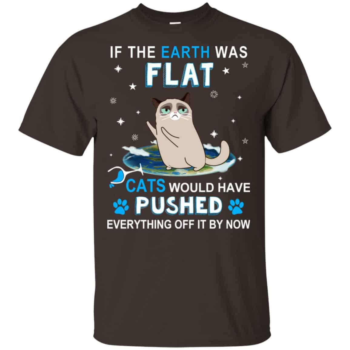 If The Earth Was Flat Cats Would Have Pushed Everything Off It By Now s, , Tank