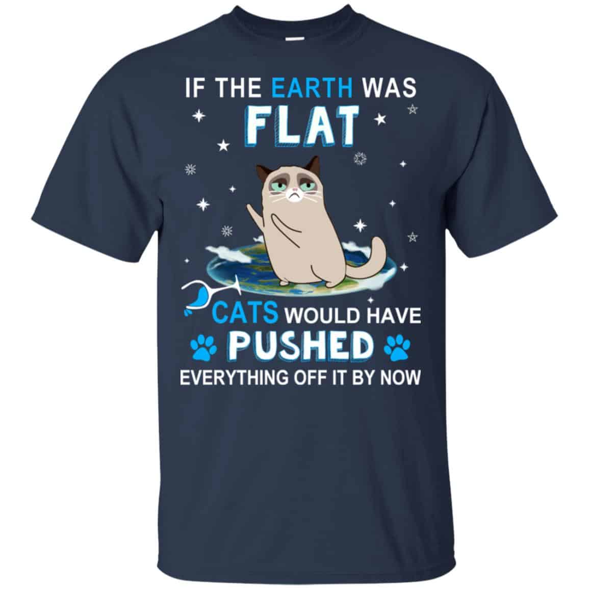 If The Earth Was Flat Cats Would Have Pushed Everything Off It By Now s, , Tank