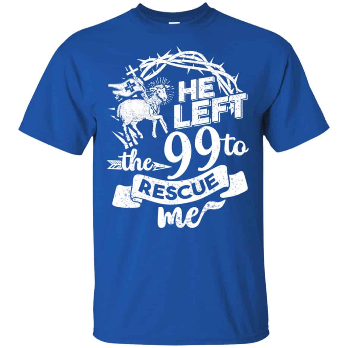 He Left The 99 To Rescue Me s, , Tank Unisex