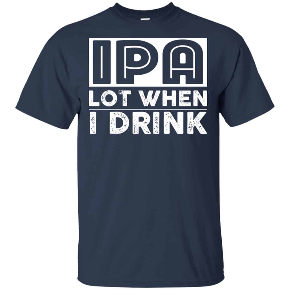 IPA Lot When I Drink Shirt, , Tank Unisex