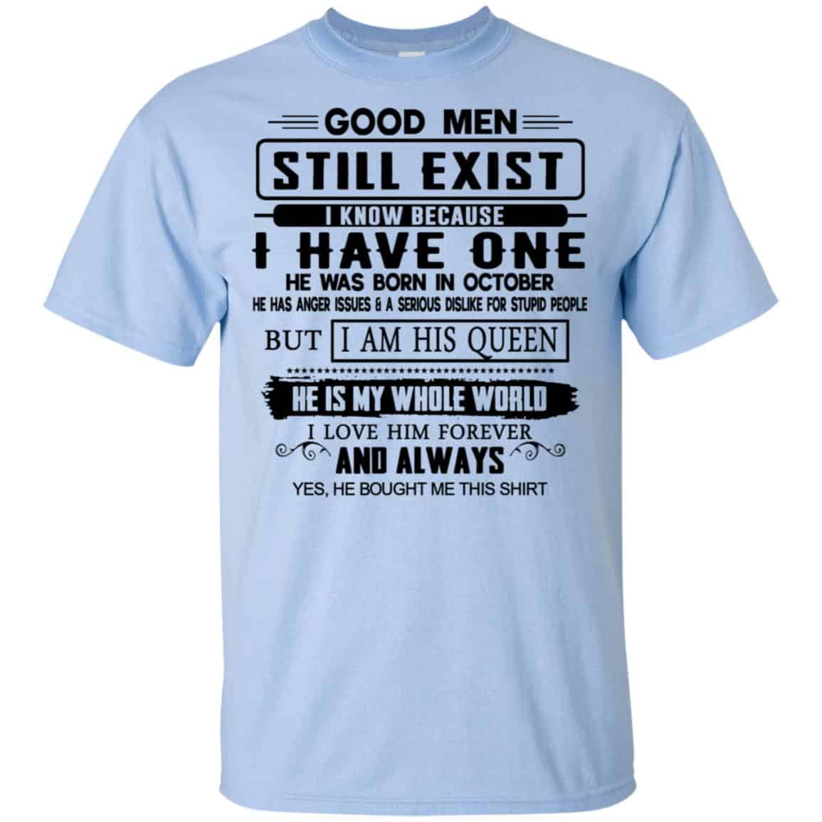 Good Men Still Exist I Have One He Was Born In October s, , Tank Unisex