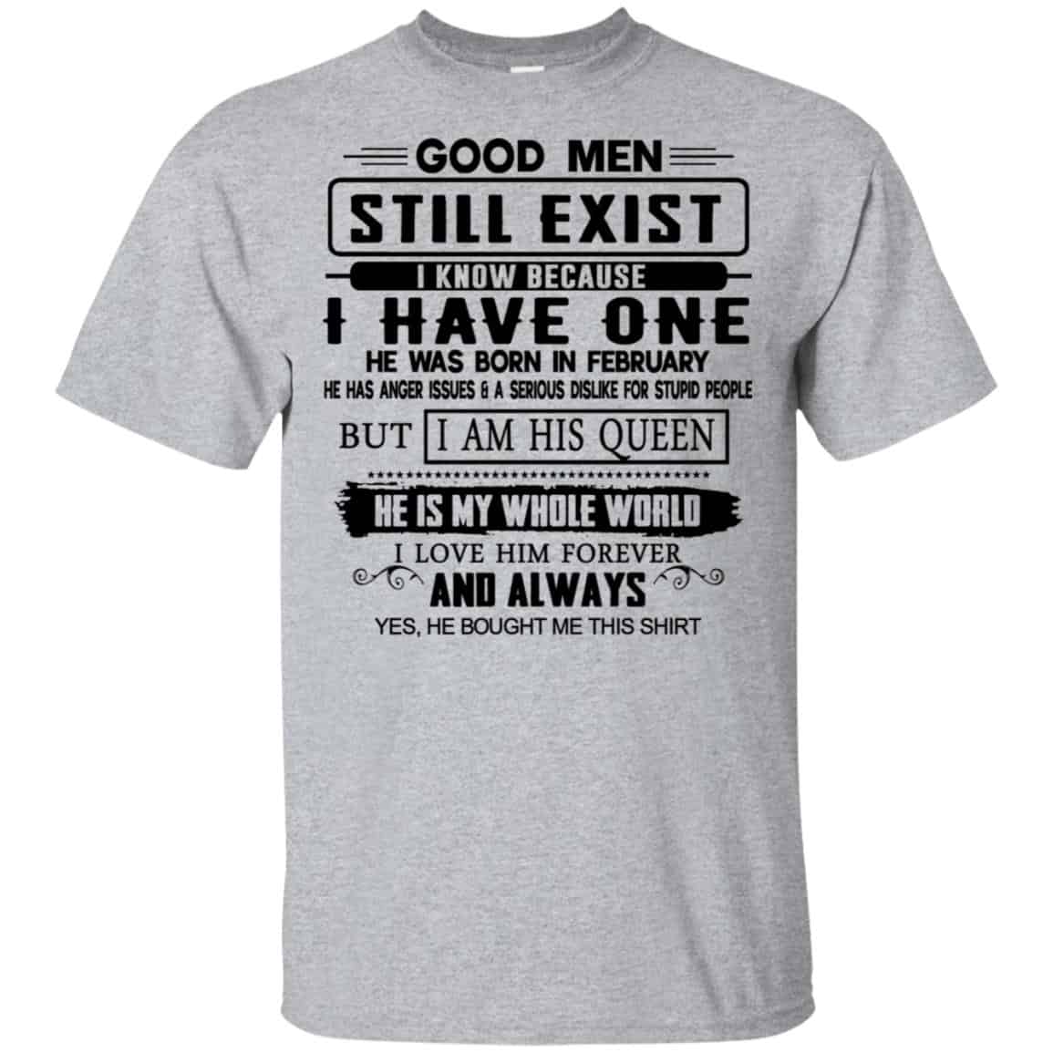 Good Men Still Exist I Have One He Was Born In February s, , Tank Unisex