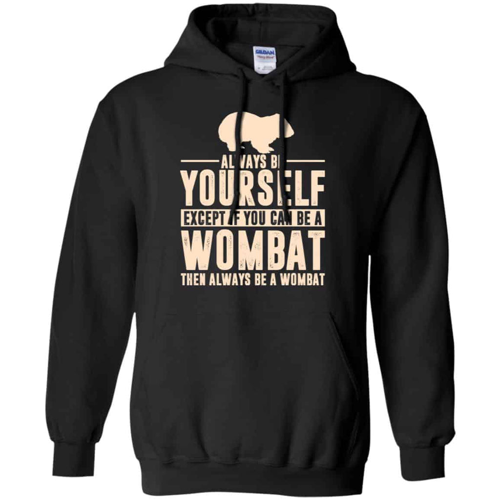 Always Be Yourself Except If You Can Be A Wombat Then Always Be A Wombat s, , Tank