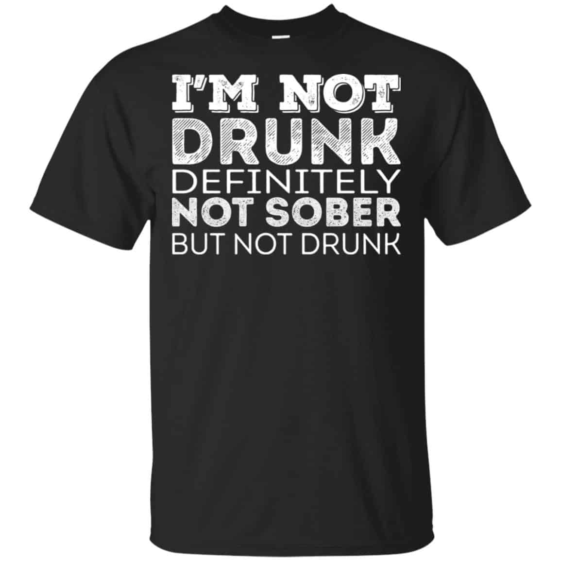 I’m Not Drunk Definitely Not Sober But Not Drunk s, , Tank Unisex