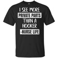 I See More Private Parts Than A Hooker – Nurse Life s, , Tank Unisex