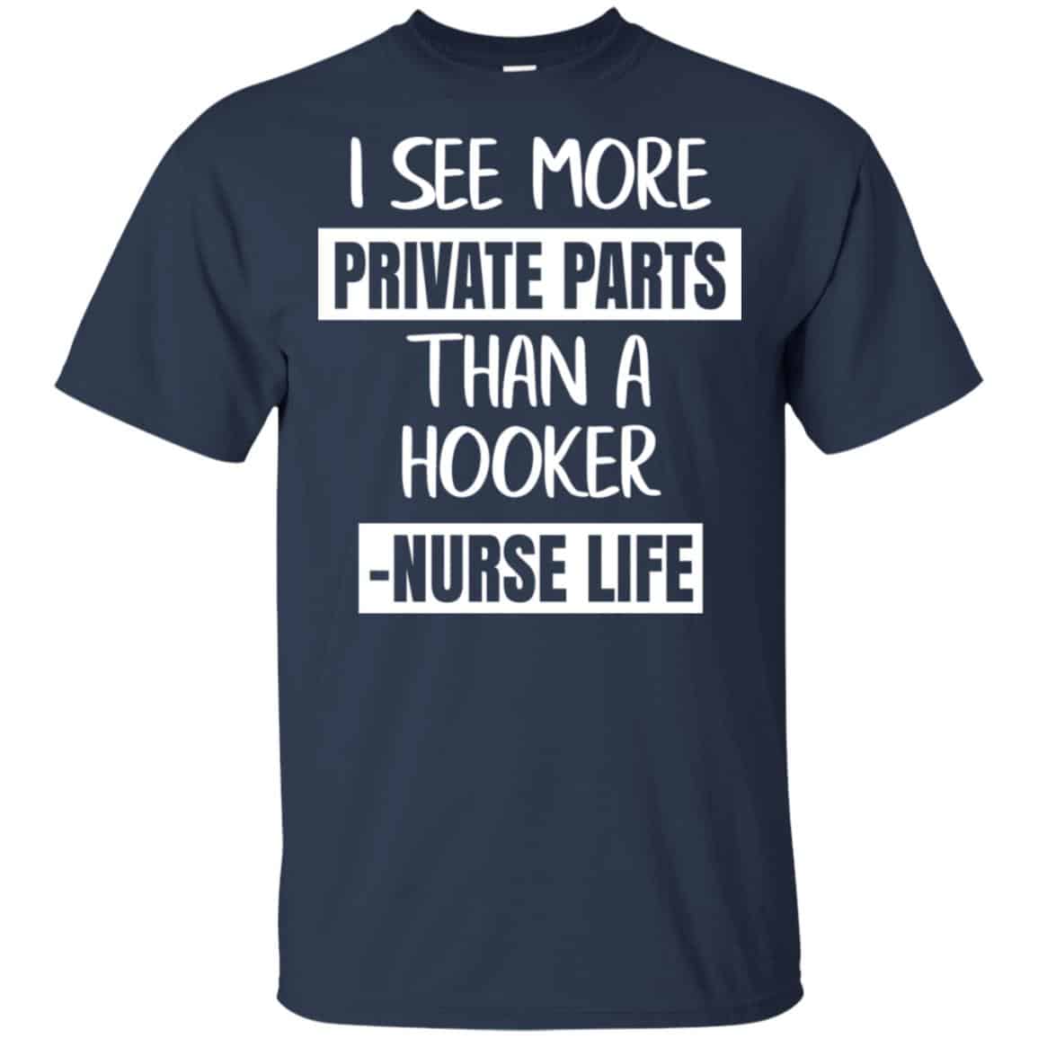 I See More Private Parts Than A Hooker – Nurse Life s, , Tank Unisex