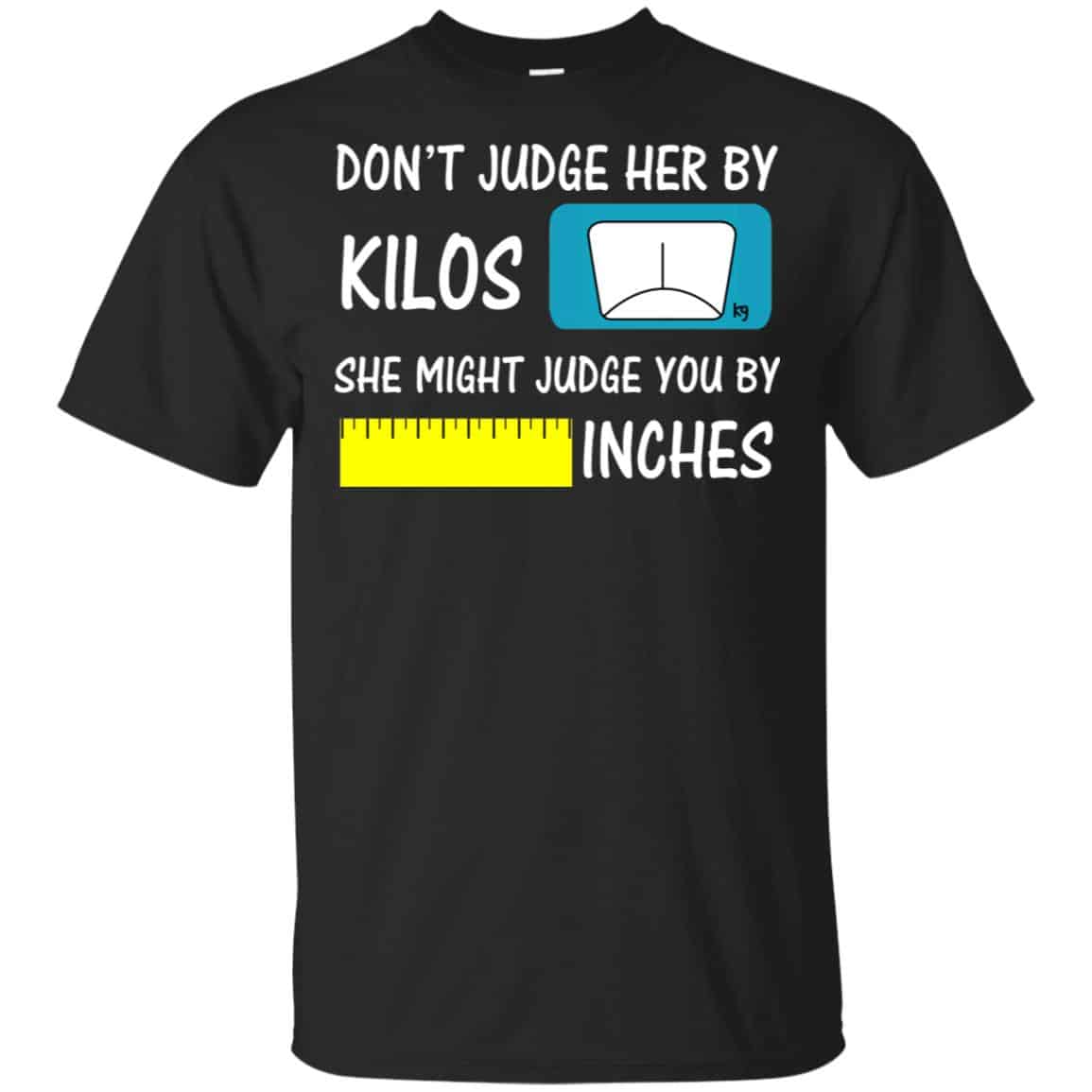 Don’t Judge Her By Kilos She Might Judge You By Inches s, , Tank Unisex