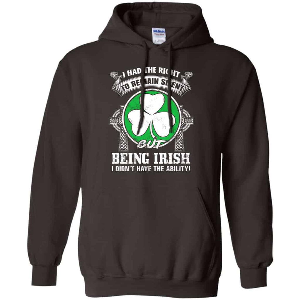 I Had The Right To Remain Silent But Being Irish I Didn’t Have The Ability Shirt, , Tank