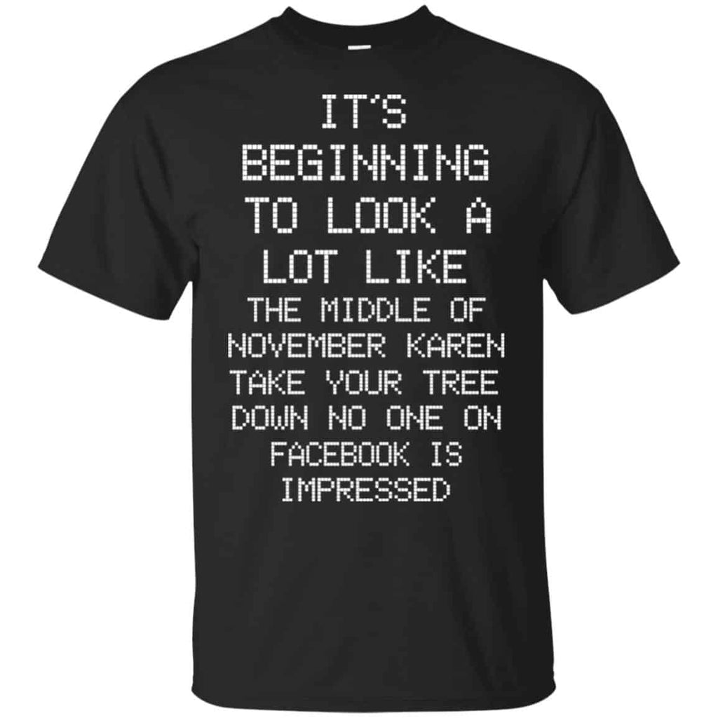 It’s Beginning To Look A Lot Like The Middle Of November Karen Take Your Tree Down No One On Facebook Is Impressed s, , Sweater