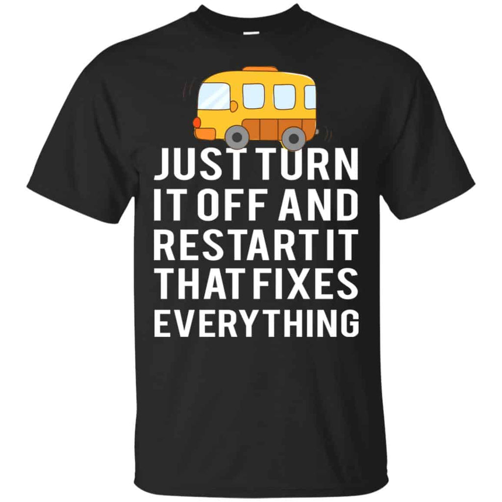 Bus Just Turn It Off And Restart It That Fixes Everything s, , Tank Unisex