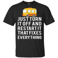 Bus Just Turn It Off And Restart It That Fixes Everything s, , Tank Unisex