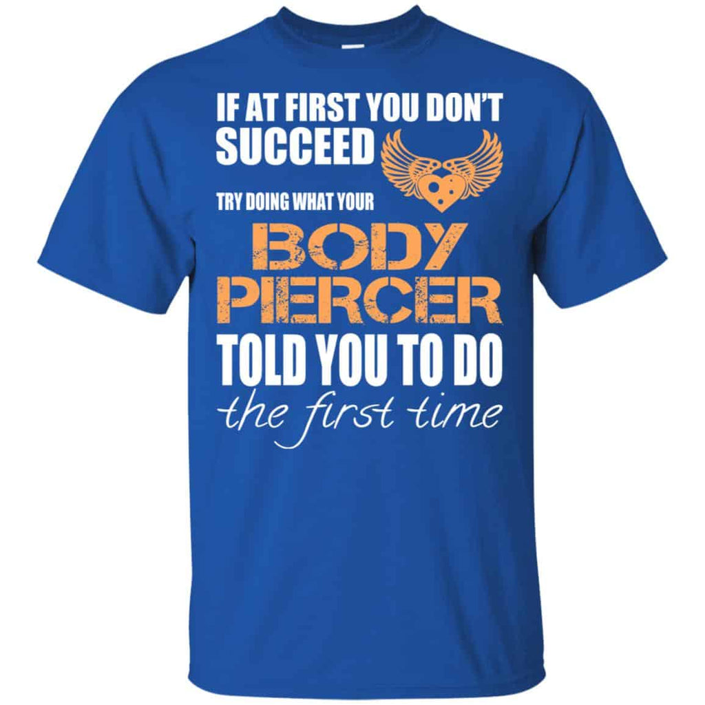 If At First You Don’t Succeed Try Doing What Your Body Piercer Told You To Do The First Time s, , Tank