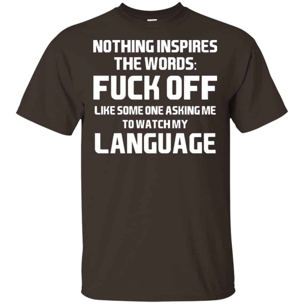 Nothing Inspires The Words: Fuck Off Like Someone Asking Me To Watch My Language s, , Tank