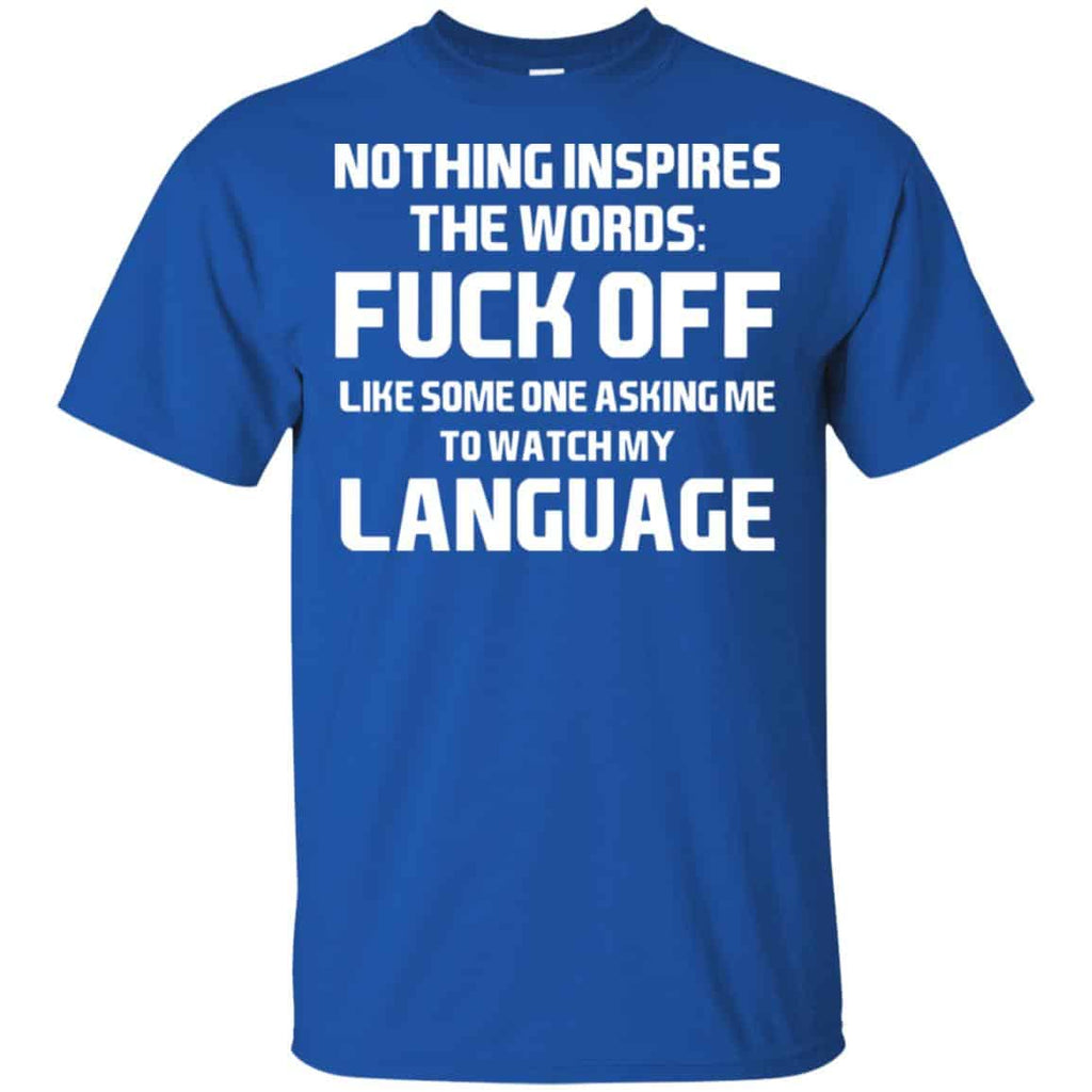 Nothing Inspires The Words: Fuck Off Like Someone Asking Me To Watch My Language s, , Tank