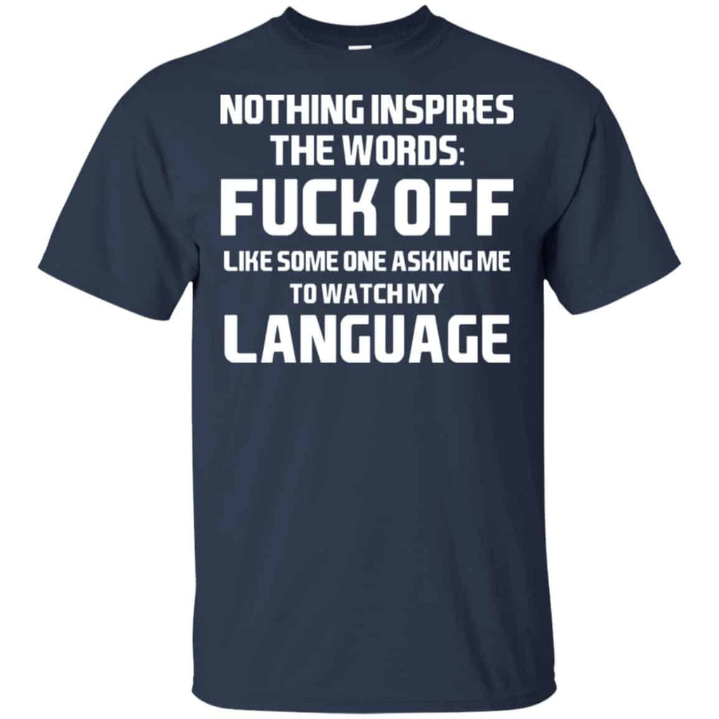 Nothing Inspires The Words: Fuck Off Like Someone Asking Me To Watch My Language s, , Tank